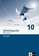 Schnittpunkt Mathematik. Neubearbeitung. Lösungen 10. Schuljahr. Ausgabe für Rheinland-Pfalz