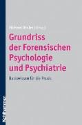 Grundriss der Forensischen Psychologie und Psychiatrie