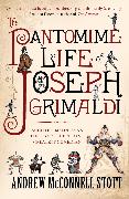 The Pantomime Life of Joseph Grimaldi