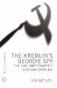 The Kremlin's Geordie Spy: The Man They Swapped for Gary Powers