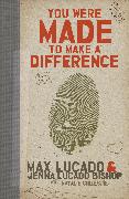 You Were Made to Make a Difference