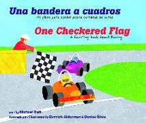 Una Bandera a Cuadros/One Checkered Flag: Un Libro Para Contar Sobre Carreras de Autos/A Counting Book about Racing