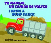 Yo Manejo Un Camión de Volteo/I Drive a Dump Truck