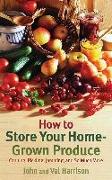 How to Store Your Home-Grown Produce: Canning, Pickling, Jamming, and So Much More