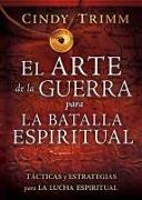 El Arte de la Guerra Para La Batalla Espiritual: Tácticas Y Estrategias Para La Lucha Espiritual / The Art of War for Spiritual Battle: Essential Tactics