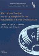 Sheri Khan Tarakai and Early Village Life in the Borderlands of North-West Pakistan