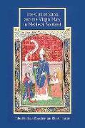 Cult of Saints and the Virgin Mary in Medieval Scotland