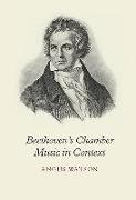 Beethoven`s Chamber Music in Context