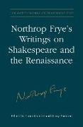 Northrop Frye's Writings on Shakespeare and the Renaissance