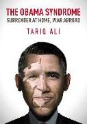 The Obama Syndrome: Surrender at Home, War Abroad