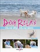 Dog Relax: Relaxed Dogs, Relaxed Owners