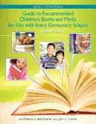 The Neal-Schuman Guide to Recommended Children's Books and Media for Use with Every Elementary Subject, Second Edition