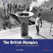 The British Olympics: Britain's Olympic Heritage 1612-2012