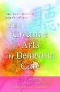 The Creative Arts in Dementia Care