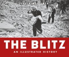 The Blitz - an Illustrated History