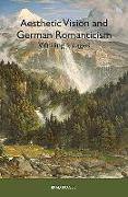 Aesthetic Vision and German Romanticism