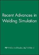 Recent Advances in Welding Simulation