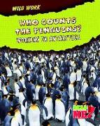 Who Counts the Penguins?: Working in Antarctica