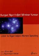 Listen to Ngarrindjeri Women Speaking/Kungun Ngarrindjeri Miminar Yunnan