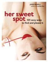 Her Sweet Spot: 101 Sexy Ways to Find and Please It