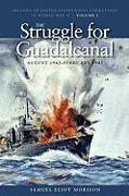 The Struggle for Guadalcanal, August 1942-February 1943: History of United States Naval Operations in World War II, Volume 5