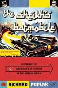 The Sheikh's Batmobile: In Pursuit of American Pop Culture in the Muslim World