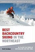 Best Backcountry Skiing in the Northeast: 50 Classic Ski Tours in New England and New York