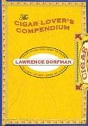 Cigar Lover's Compendium: Everything You Need to Light Up and Leave Me Alone