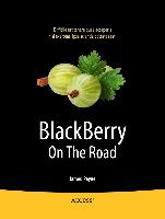Blackberry on the Road: Tools to Get You There and Back with Your Blackberry Smartphone