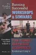 The Complete Guide to Running Successful Workshops & Seminars