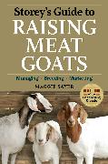 Storey's Guide to Raising Meat Goats: Managing, Breeding, Marketing