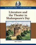 Literature and the Theater in Shakespeare's Day