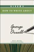 Bloom's How to Write About George Orwell