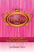 The Official Princess Handbook: A Little Girl's Guide to Beauty, Poise and Righteousness