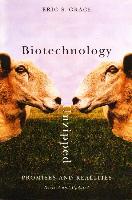 Biotechnology Unzipped: Promises and Realities