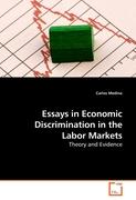 Essays in Economic Discrimination in the Labor Markets