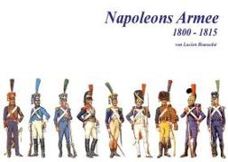 Napoleons Armee 1800 - 1815