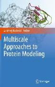 Multiscale Approaches to Protein Modeling