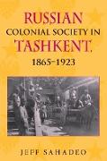 Russian Colonial Society in Tashkent, 1865-1923