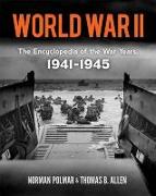 World War II: The Encyclopedia of the War Years, 1941-1945