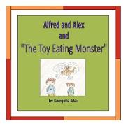 Alfred and Alex and The Toy Eating Monster