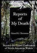 Reports of My Death: Beyond-The-Grave Confessions of North American Writers