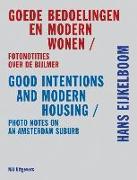 Hans Eijkelboom: Good Intentions & Modern Housing: Photo Notes on an Amsterdam Suburb