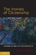 The Ironies of Citizenship