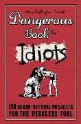 Dangerous Book for Idiots