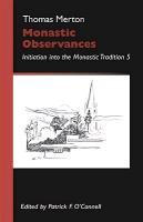 Monastic Observances: Initiation Into the Monastic Tradition Volume 25