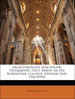 Erläuterungen Zum Neuen Testamente: Heft. Briefe an Die Korinther, Galater, Epheser Und Philipper