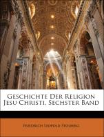 Geschichte Der Religion Jesu Christi, Sechster Band