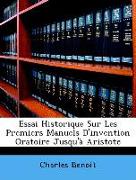 Essai Historique Sur Les Premiers Manuels D'invention Oratoire Jusqu'à Aristote