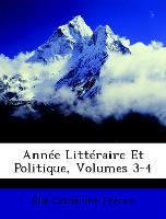Année Littéraire Et Politique, Volumes 3-4